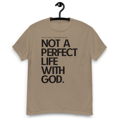 Unisex t - shirt | NOT A PERFECT LIFE WITH GOD | HAPPYPEOPLE BRANDMISSION