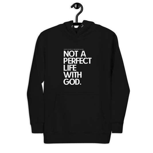 Unisex hoodie | NOT A PERFECT LIFE WITH GOD | HAPPYPEOPLE BRANDMISSION